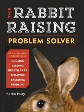 Rabbit Raising Problem Solver, by Karen Patry, is available wherever good books are sold, including Amazon.com.
